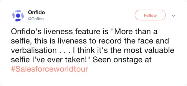 Onfido tweet: Onfido's liveness feature is 'More than a selfie, this is liveness to record the face and verbalisation . . . I think it's the most valuable selfie I've ever taken!' Seen onstage at #SalesforceWorldTour